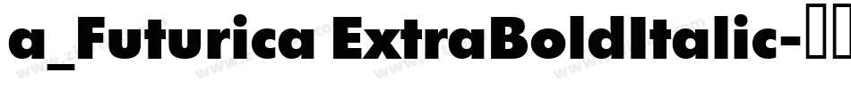 a_Futurica ExtraBoldItalic字体转换